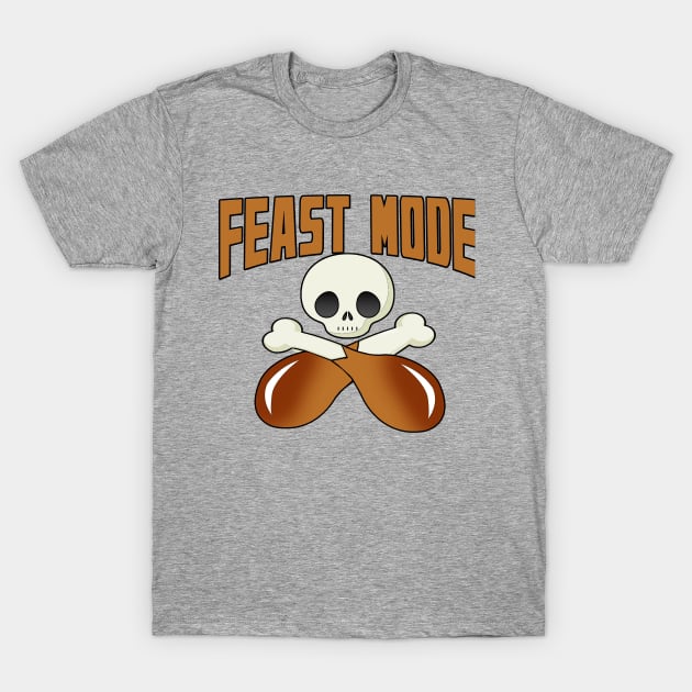 FEAST MODE THANKSGIVING T-Shirt by Scarebaby